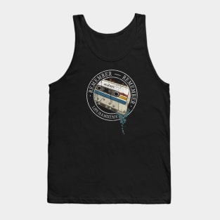 Retro 90s Cassette Remember Remember Life Is A Mixtape Tank Top